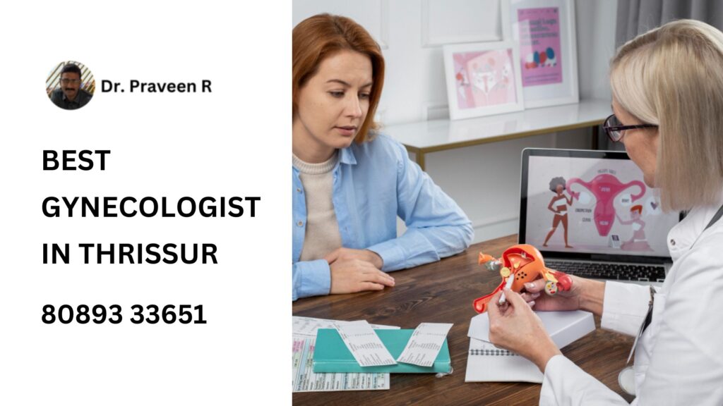 Dr. Praveen R, the best gynecologist in Thrissur, specializing in laparoscopic surgeries and infertility treatments.