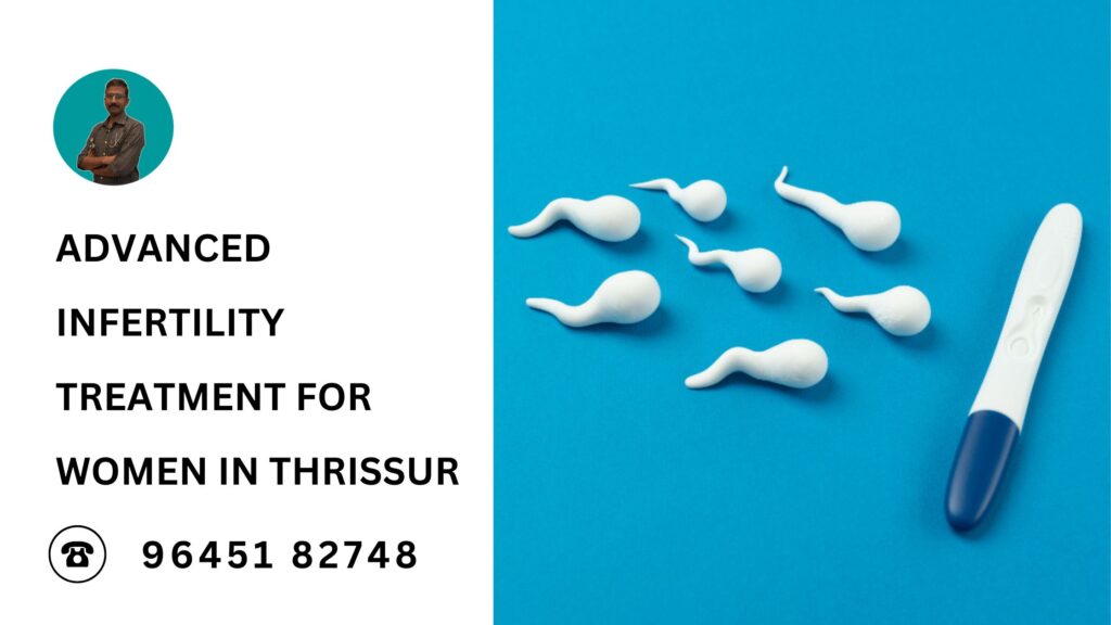 Dr. Praveen R, leading gynecologist and infertility specialist in Thrissur, providing advanced infertility treatments for women.