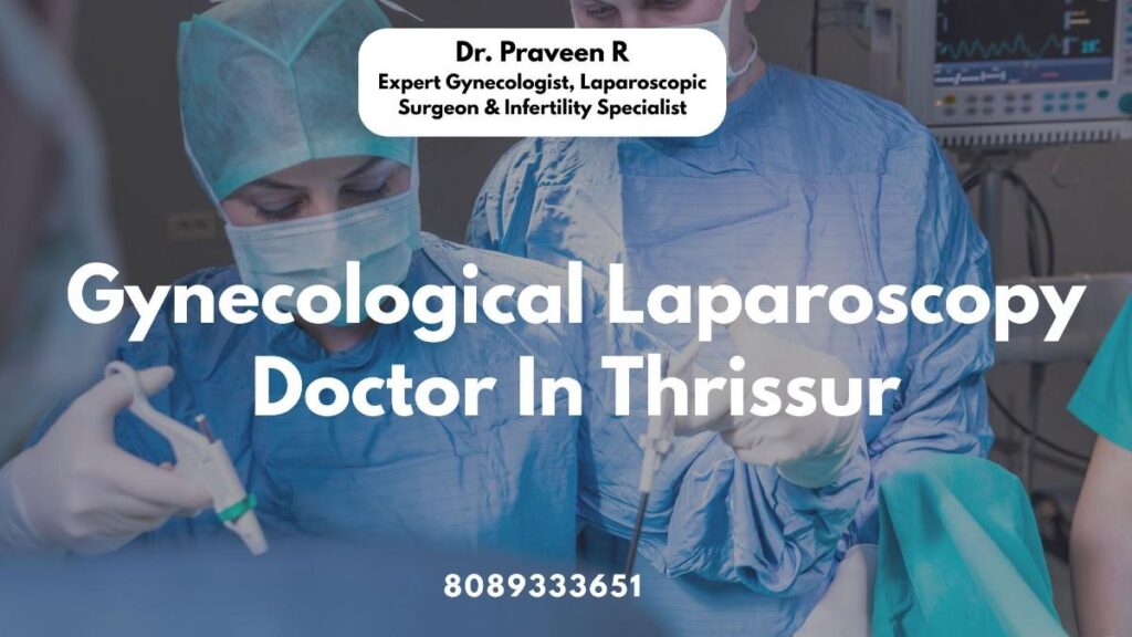 Gynecological laparoscopy doctor in Thrissur