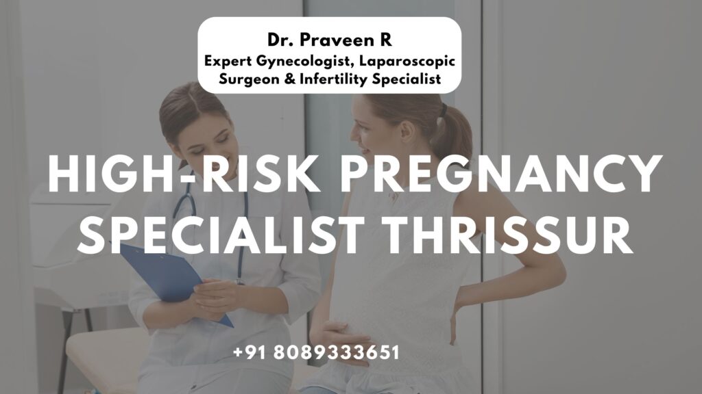 ,renowned high-risk pregnancy specialist Thrissur